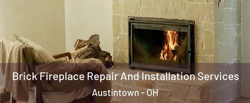  Brick Fireplace Repair And Installation Services Austintown - OH