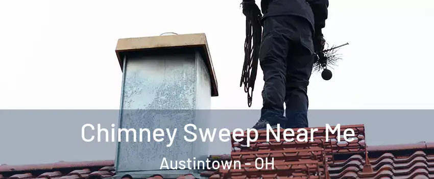  Chimney Sweep Near Me Austintown - OH