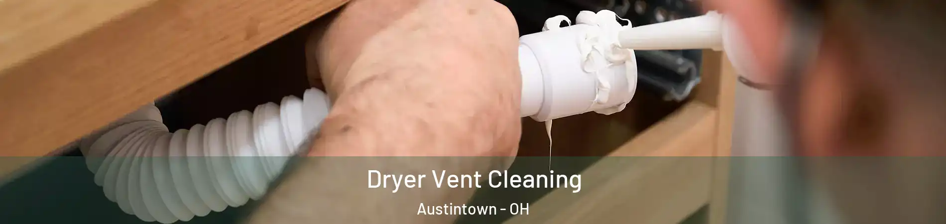  Dryer Vent Cleaning Austintown - OH