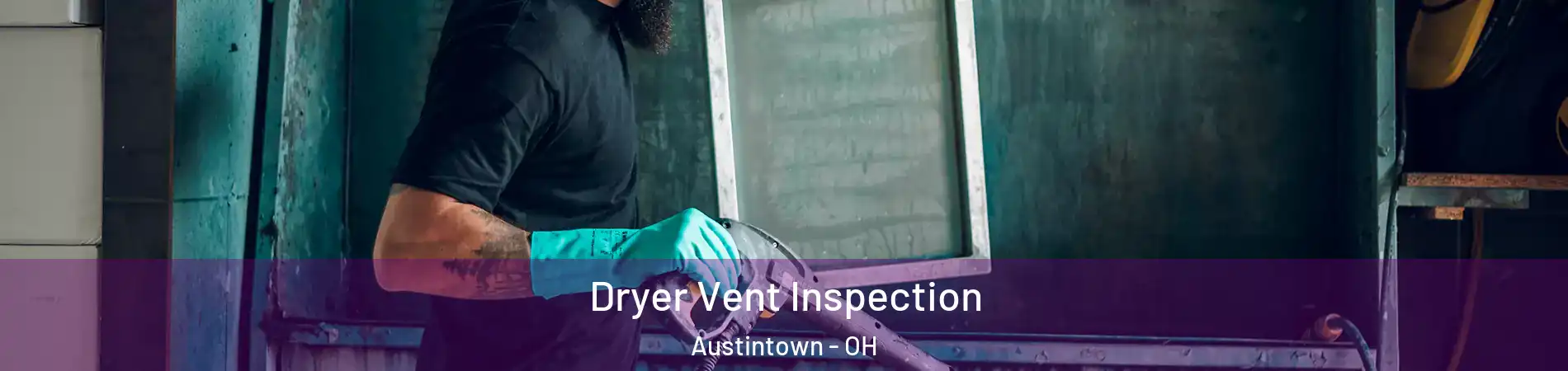  Dryer Vent Inspection Austintown - OH