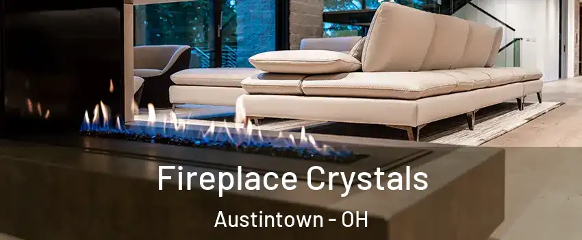  Fireplace Crystals Austintown - OH