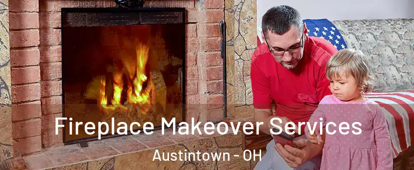  Fireplace Makeover Services Austintown - OH
