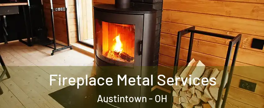  Fireplace Metal Services Austintown - OH