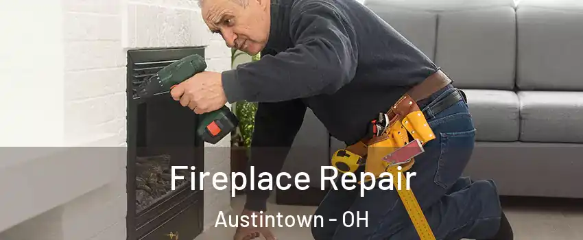  Fireplace Repair Austintown - OH