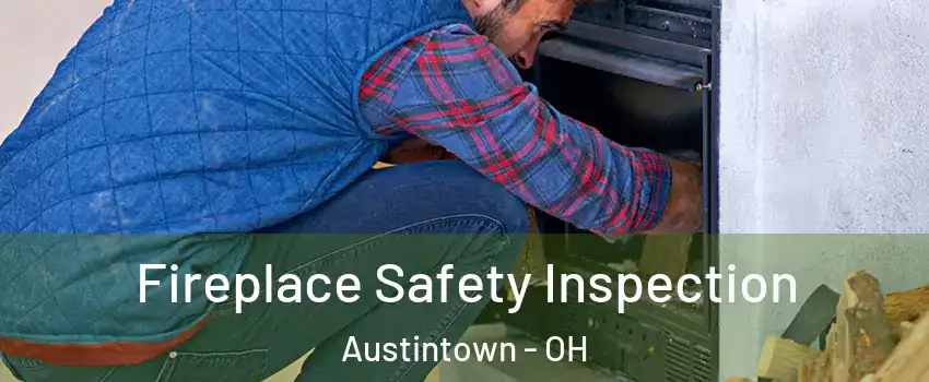  Fireplace Safety Inspection Austintown - OH