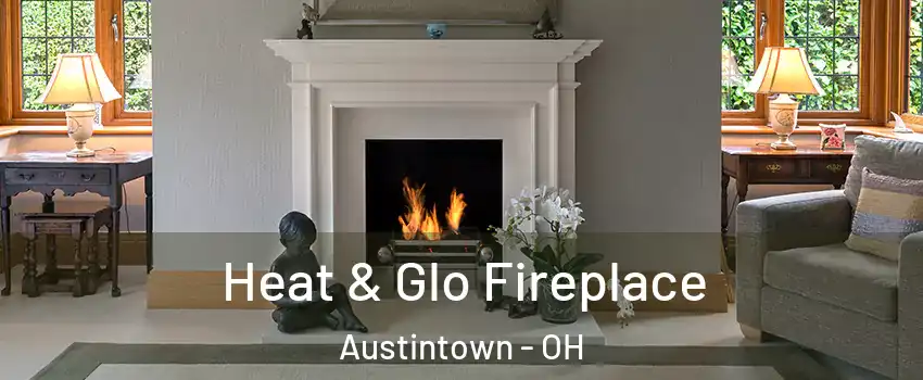  Heat & Glo Fireplace Austintown - OH
