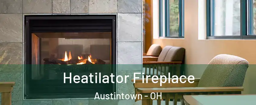  Heatilator Fireplace Austintown - OH
