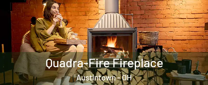  Quadra-Fire Fireplace Austintown - OH