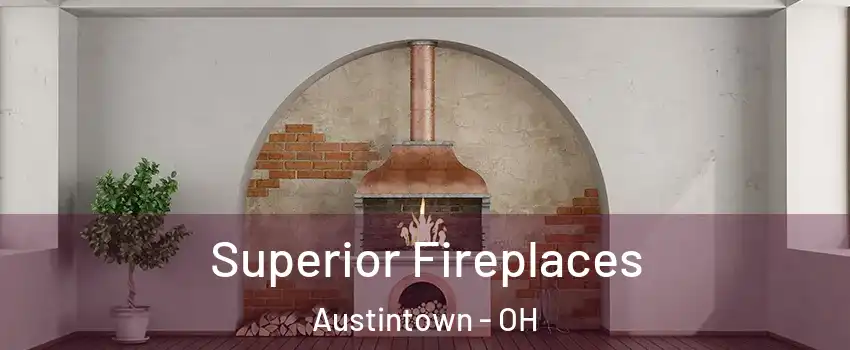  Superior Fireplaces Austintown - OH