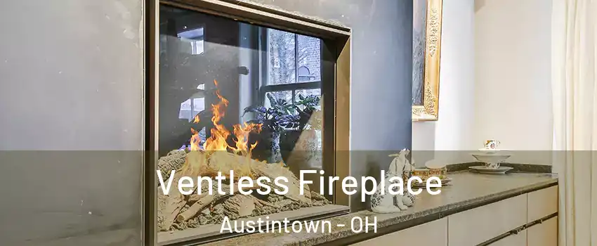  Ventless Fireplace Austintown - OH